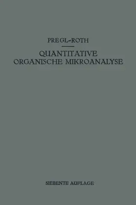 Roth / Pregl |  Quantitative Organische Mikroanalyse | Buch |  Sack Fachmedien