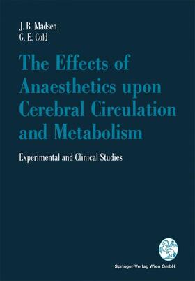 Cold / Madsen |  The Effects of Anaesthetics upon Cerebral Circulation and Metabolism | Buch |  Sack Fachmedien