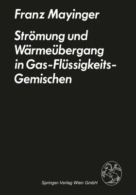 Mayinger |  Strömung und Wärmeübergang in Gas-Flüssigkeits-Gemischen | Buch |  Sack Fachmedien