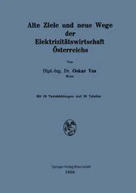 Vas |  Alte Ziele und neue Wege der Elektrizitätswirtschaft Österreichs | Buch |  Sack Fachmedien