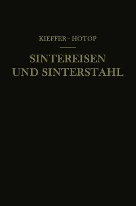 Hotop / Kieffer |  Sintereisen und Sinterstahl | Buch |  Sack Fachmedien