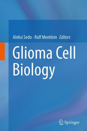 Mentlein / Sedo |  Glioma Cell Biology | Buch |  Sack Fachmedien