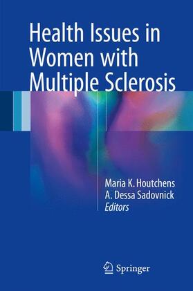 Sadovnick / Houtchens |  Health Issues in Women with Multiple Sclerosis | Buch |  Sack Fachmedien