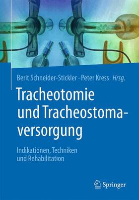 Kress / Schneider-Stickler |  Tracheotomie und Tracheostomaversorgung | Buch |  Sack Fachmedien
