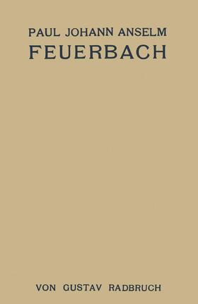 Radbruch |  Paul Johann Anselm Feuerbach | Buch |  Sack Fachmedien