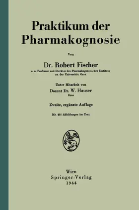 Hauser / Fischer |  Praktikum der Pharmakognosie | Buch |  Sack Fachmedien