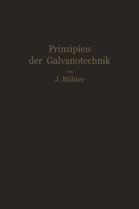 Billiter |  Prinzipien der Galvanotechnik | Buch |  Sack Fachmedien