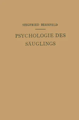 Bernfeld |  Psychologie des Säuglings | Buch |  Sack Fachmedien