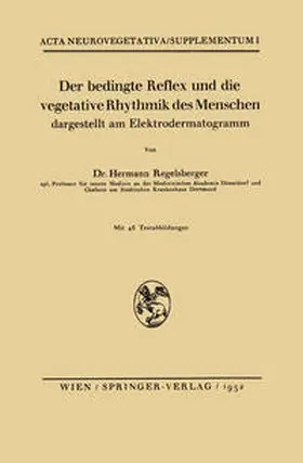 Regelsberger |  Der bedingte Reflex und die vegetative Rhythmik des Menschen dargestellt am Elektrodermatogramm | eBook | Sack Fachmedien