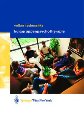 Tschuschke |  Volker Tschuschke Kurzgruppenpsychotherapie Theorie und Praxis | eBook | Sack Fachmedien