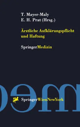 Mayer-Maly / Prat |  Ärztliche Aufklärungspflicht und Haftung | eBook | Sack Fachmedien