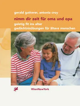 Gatterer / Croy |  Nimm dir Zeit für Oma und Opa | eBook | Sack Fachmedien