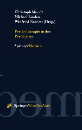 Mundt / Linden / Barnett |  Psychotherapie in der Psychiatrie | eBook | Sack Fachmedien