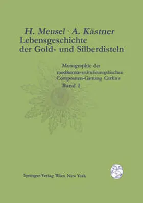 Meusel / Kästner |  Lebensgeschichte der Gold- und Silberdisteln Monographie der mediterran-mitteleuropäischen Compositen-Gattung Carlina | eBook | Sack Fachmedien