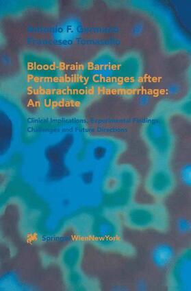 Tomasello / Germano |  Blood-Brain Barrier Permeability Changes after Subarachnoid Haemorrhage: An Update | Buch |  Sack Fachmedien