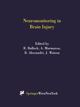 Bullock / Watson / Marmarou |  Neuromonitoring in Brain Injury | Buch |  Sack Fachmedien