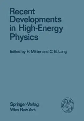 Mitter / Lang |  Recent Developments in High-Energy Physics | eBook | Sack Fachmedien