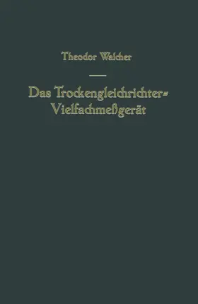 Walcher |  Das Trockengleichrichter-Vielfachmeßgerät | Buch |  Sack Fachmedien