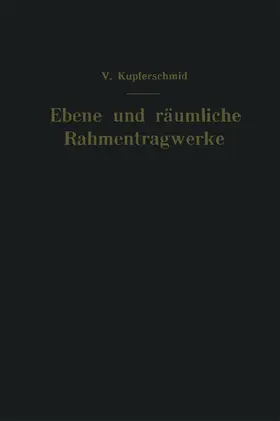 Kupferschmid |  Ebene und räumliche Rahmentragwerke | Buch |  Sack Fachmedien