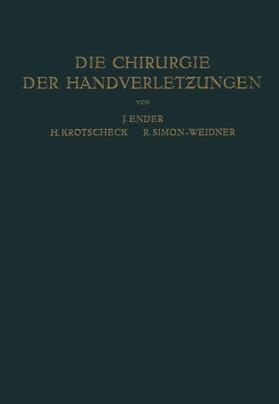 Ender / Simon-Weidner / Krotscheck |  Die Chirurgie der Handverletzungen | Buch |  Sack Fachmedien