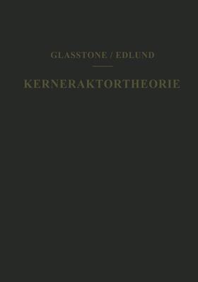 Glasstone / Edlund |  Kernreaktortheorie | Buch |  Sack Fachmedien