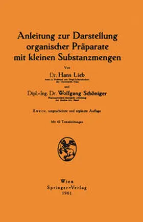 Lieb / Schöniger |  Anleitung zur Darstellung organischer Präparate mit kleinen Substanzmengen | eBook | Sack Fachmedien