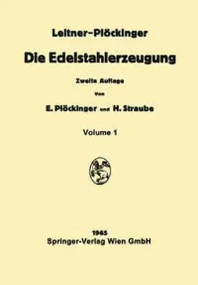 Leitner / Plöckinger |  Die Edelstahlerzeugung | Buch |  Sack Fachmedien