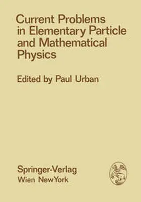 Urban |  Current Problems in Elementary Particle and Mathematical Physics | eBook | Sack Fachmedien