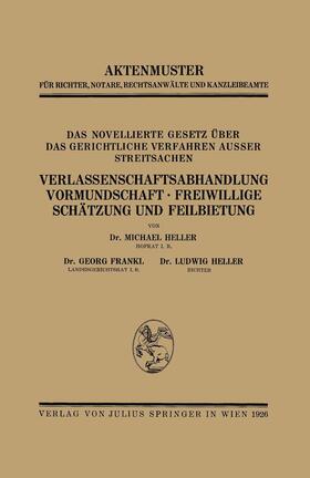 Heller / Frankl |  Das Novellierte Gesetz Über das Gerichtliche Verfahren Ausser Streitsachen. Verlassenschaftsabhandlung, Vormundschaft · Freiwillige Schätzung und Feilbietung | Buch |  Sack Fachmedien