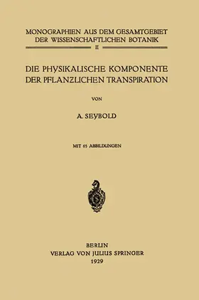 Seybold |  Die physikalische Komponente der Pflanzlichen Transpiration | Buch |  Sack Fachmedien