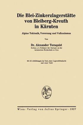 Tornquist |  Die Blei-Zinkerzlagerstätte von Bleiberg-Kreuth in Kärnten | Buch |  Sack Fachmedien