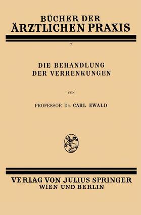 Ewald |  Die Behandlung der Verrenkungen | Buch |  Sack Fachmedien