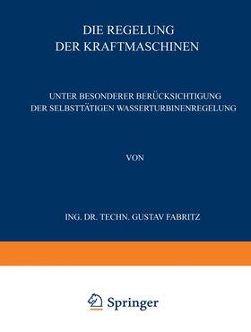 Fabritz |  Die Regelung der Kraftmaschinen | Buch |  Sack Fachmedien