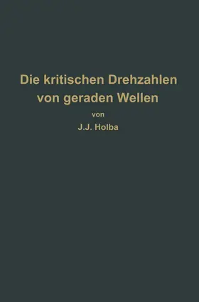 Holba |  Berechnungsverfahren zur Bestimmung der kritischen Drehzahlen von geraden Wellen | Buch |  Sack Fachmedien