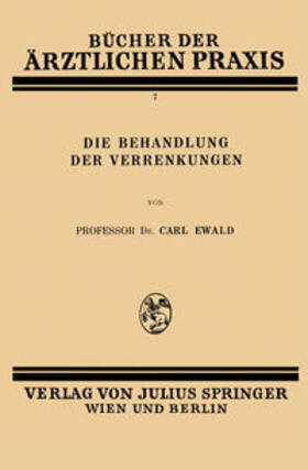 Ewald |  Die Behandlung der Verrenkungen | eBook | Sack Fachmedien