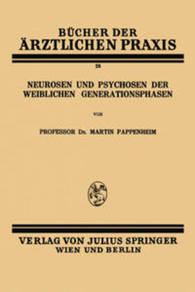 Pappenheim |  Neurosen und Psychosen der Weiblichen Generationsphasen | eBook | Sack Fachmedien