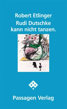 Etlinger |  Rudi Dutschke kann nicht tanzen. | Buch |  Sack Fachmedien