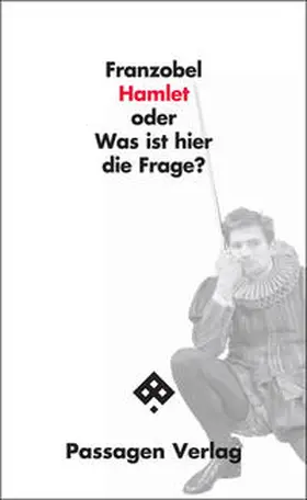 Franzobel |  Hamlet oder Was ist hier die Frage? | Buch |  Sack Fachmedien