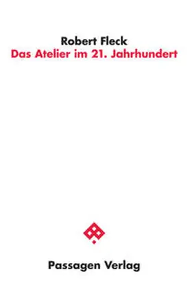 Fleck |  Das Atelier im 21. Jahrhundert | Buch |  Sack Fachmedien