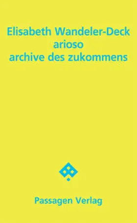 Wandeler-Deck |  arioso – archive des zukommens | Buch |  Sack Fachmedien