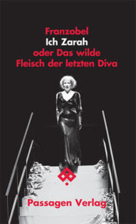 Franzobel |  Ich Zarah oder Das wilde Fleisch der letzten Diva | Buch |  Sack Fachmedien