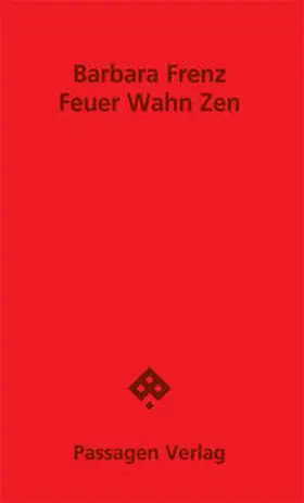 Frenz |  Feuer Wahn Zen | Buch |  Sack Fachmedien