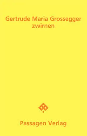 Grossegger | zwirnen | Buch | 978-3-7092-0363-7 | sack.de