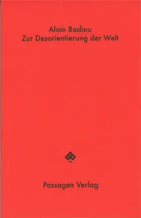 Badiou |  Zur Orientierungslosigkeit der Welt | Buch |  Sack Fachmedien