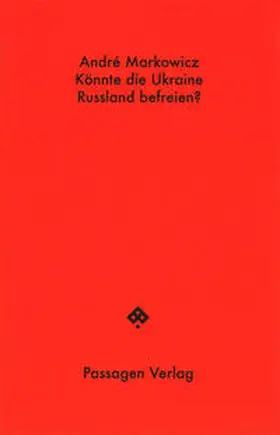 Markowicz |  Könnte die Ukraine Russland befreien? | Buch |  Sack Fachmedien