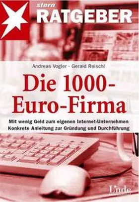 Vogler / Reischl | Die 1000-Euro-Firma | Buch | 978-3-7093-0125-8 | sack.de