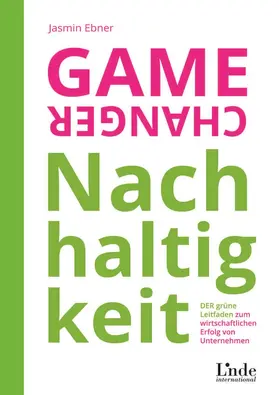 Ebner |  Game Changer Nachhaltigkeit | Buch |  Sack Fachmedien