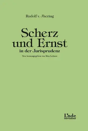 Jhering / Leitner |  Scherz und Ernst in der Jurisprudenz | eBook | Sack Fachmedien