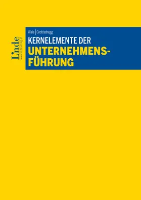 Wala / Groblschegg |  Kernelemente der Unternehmensführung | eBook | Sack Fachmedien