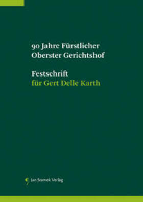 Schumacher / Zimmermann |  90 Jahre Fürstlicher Oberster Gerhichtshof, Festschrift für Gert Delle Karth | Buch |  Sack Fachmedien